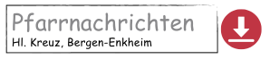 Pfarrnachrichten Hl. Kreuz zum Herunterladen